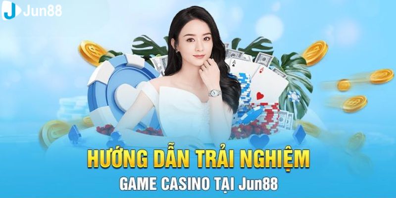 Cách tham gia giải trí tại sòng bạc trực tuyến Jun88