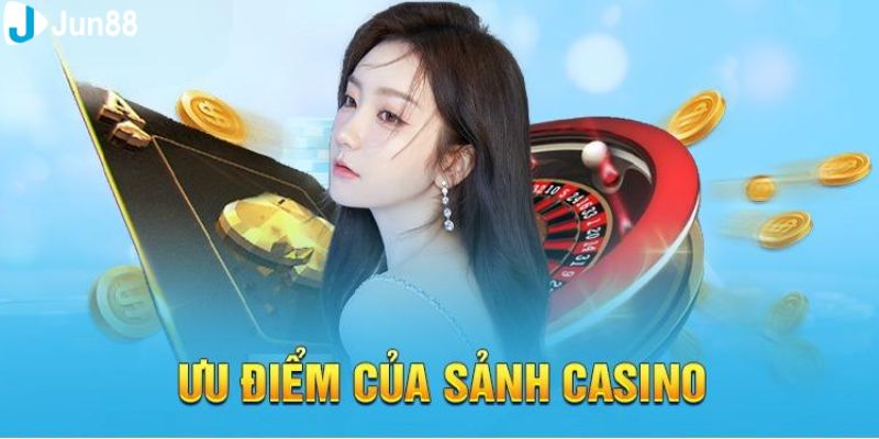 Lý do sảnh casino Jun88 thu hút nhiều cược thủ quan tâm