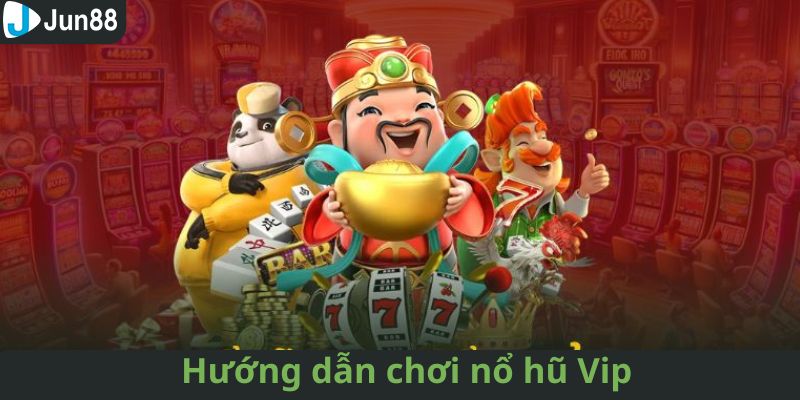 Chi tiết các bước tham gia nổ hũ VIP nhanh chóng