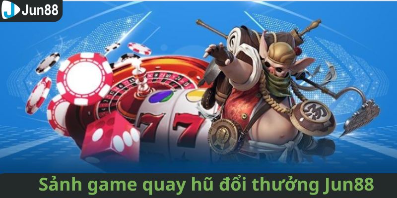 Tìm hiểu các sảnh game đình đám tại nổ hũ Jun88