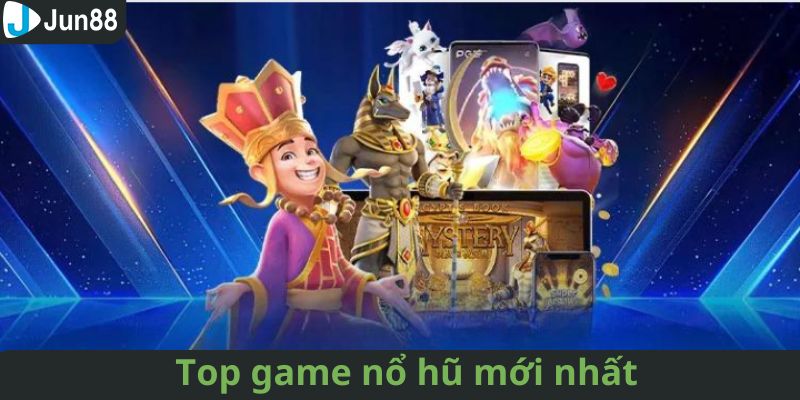 Top các thể loại nổ hũ phiên bản mới nhất 