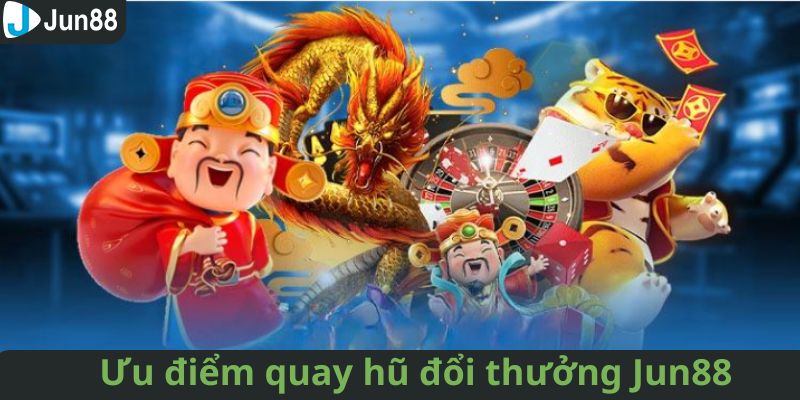 Các tính năng nổi bật của sảnh nổ hũ đổi thưởng Jun88